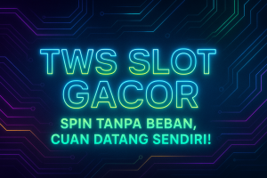 TWS SLOT GACOR Spin Tanpa Beban Cuan Datang Sendiri