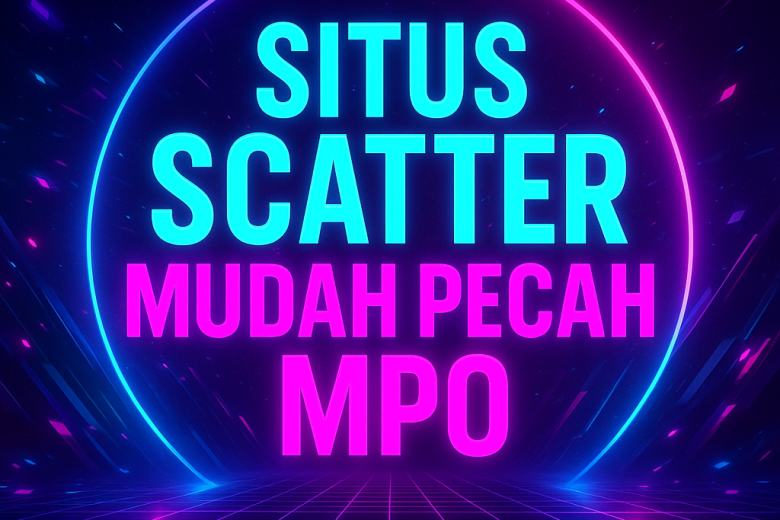 Situs Scatter Mudah Pecah MPO